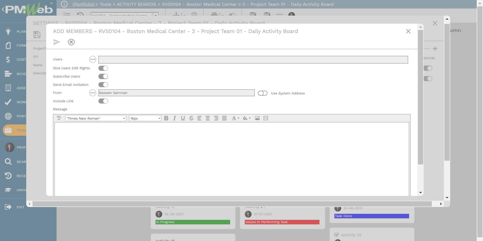 PMWeb 7 Tools Activity Boards Boston Medical Center Project Team
Setting Add Members